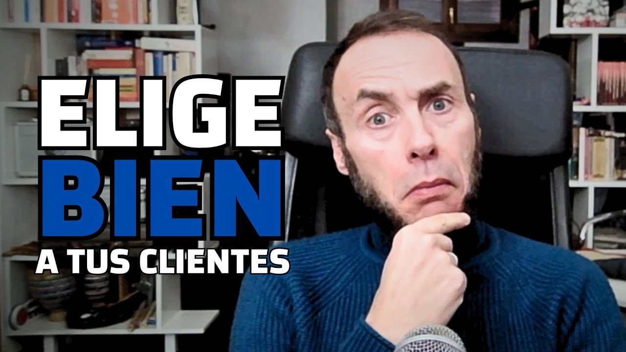 Elige BIEN a tus Clientes en el Estudio