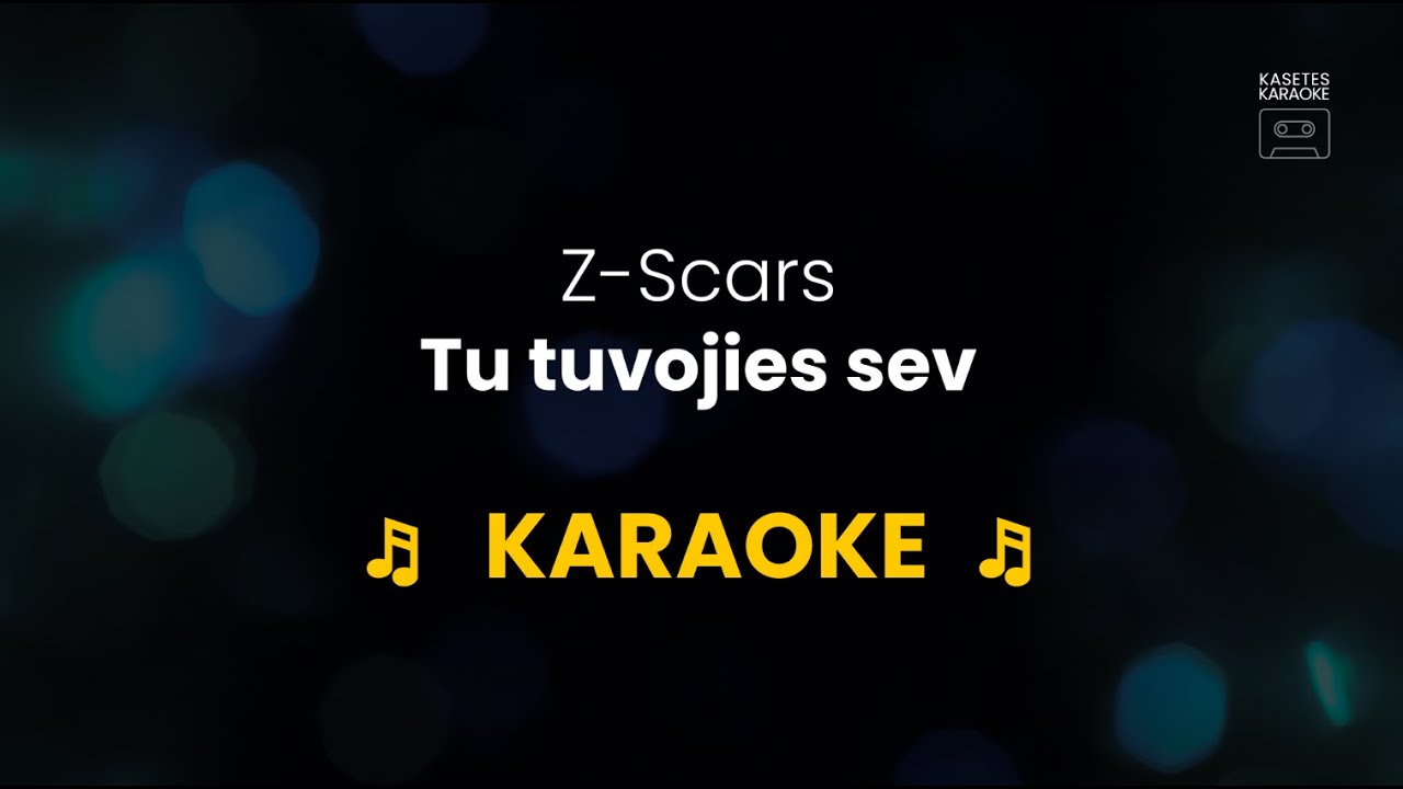Z-Scars - Tu tuvojies sev (KARAOKE)