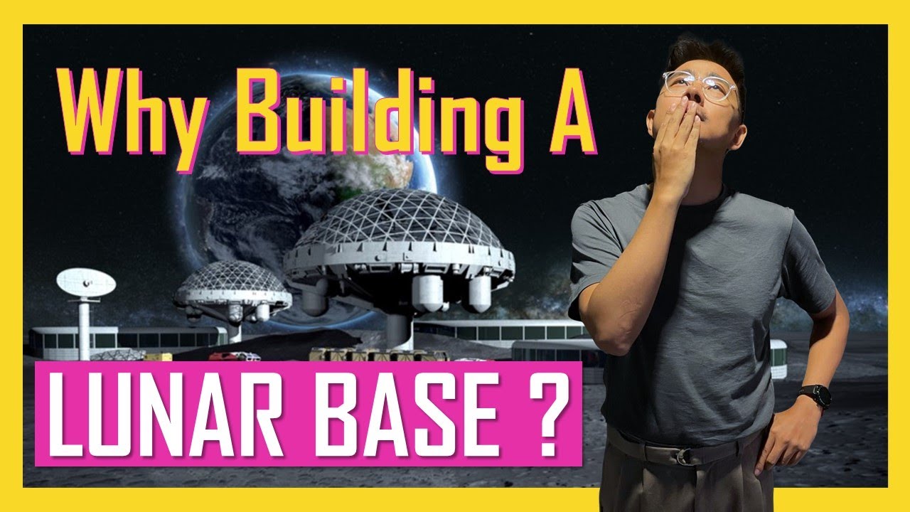 Why building a lunar base?