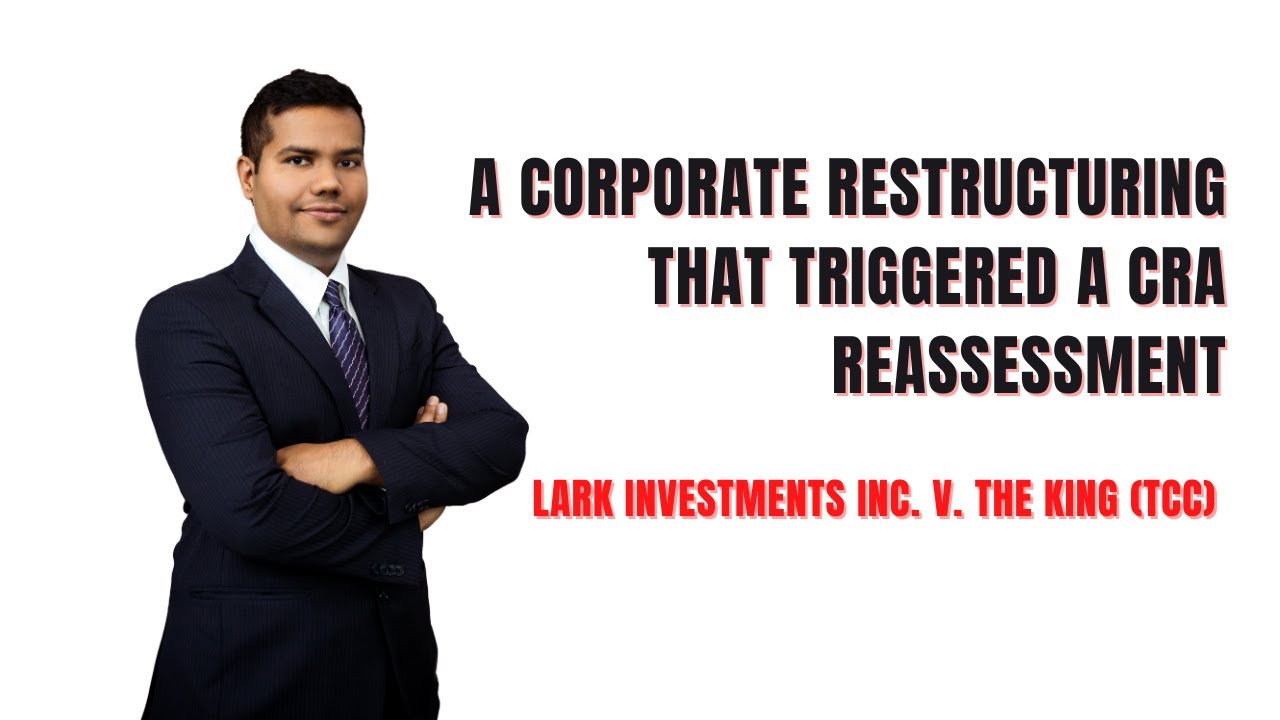 A Corporate Restructuring That Triggered a CRA Reassessment