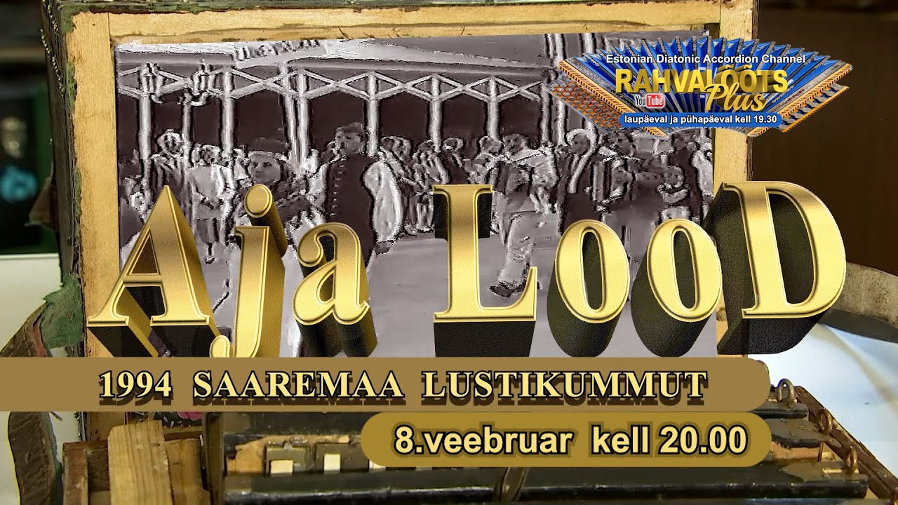 8.02.26. 1994 Aja LooD - Saaremaa Lustikummut. 1.osa. ESMAESITUS