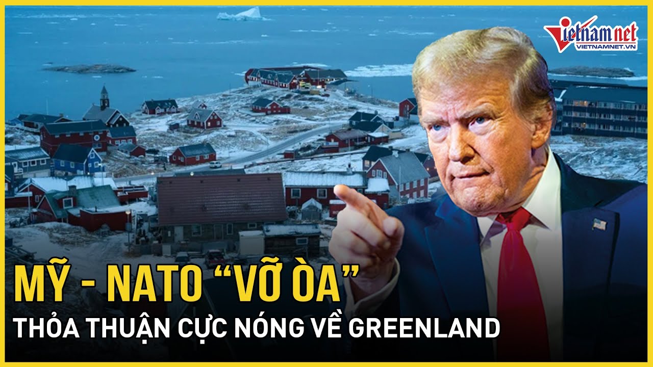 Vừa dứt đàm phán, Mỹ - NATO “vỡ òa” thỏa thuận cực nóng về Greenland, ông Trump chốt “khóa nòng”