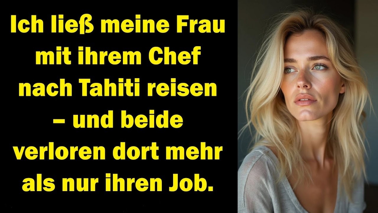 🔥Ich ließ meine untreue Frau mit ihrem Chef nach Tahiti fliegen – sie kamen beide arbeitslos zurück