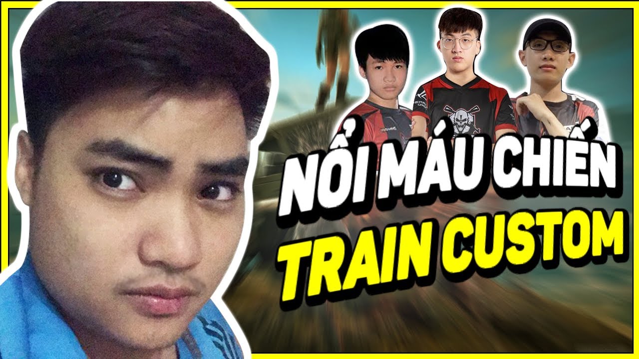 RIP113 NỔI MÁU CHIẾN TRAIN CUSTOM CÙNG A PHO, TAIKON,TLH