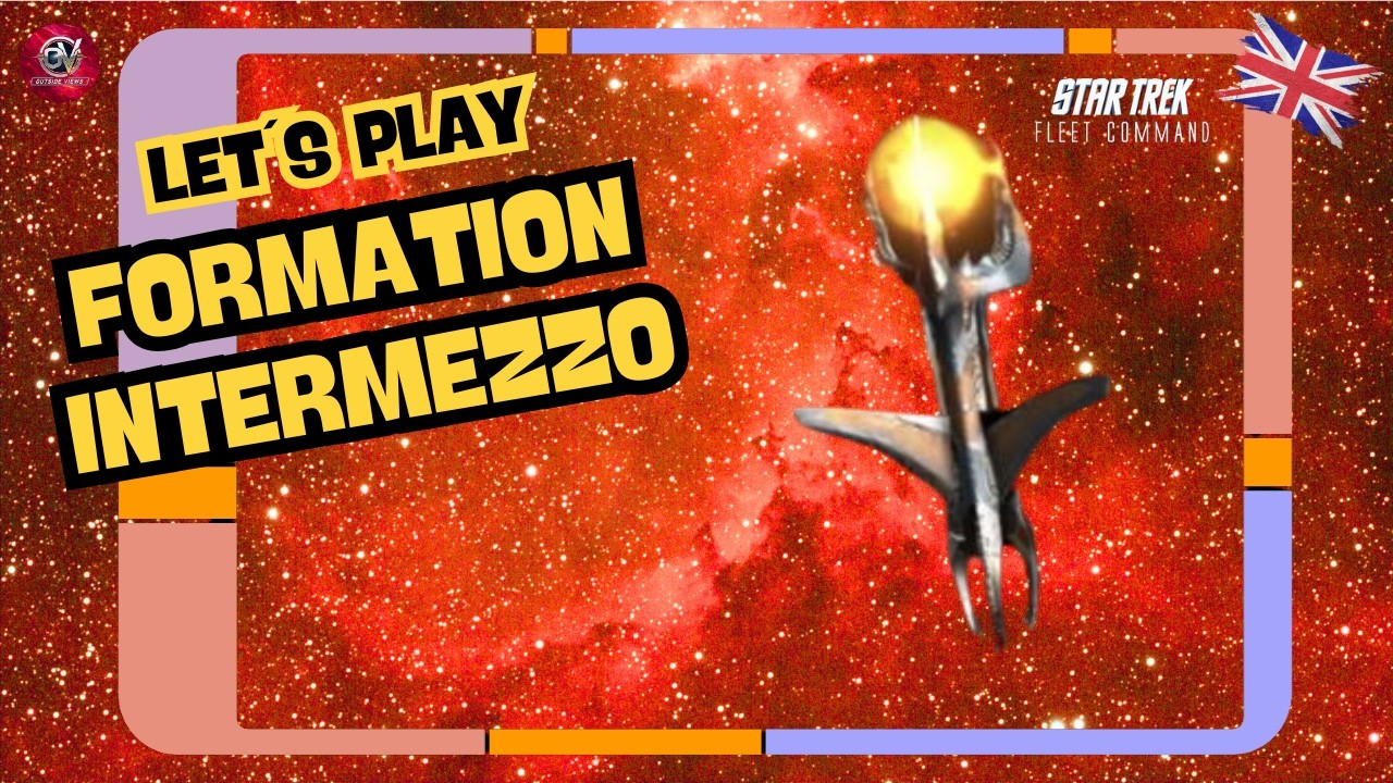 Formation Intermezzo | Let´s Play Star Trek Fleet Command (STFC) | Outside Views STFC