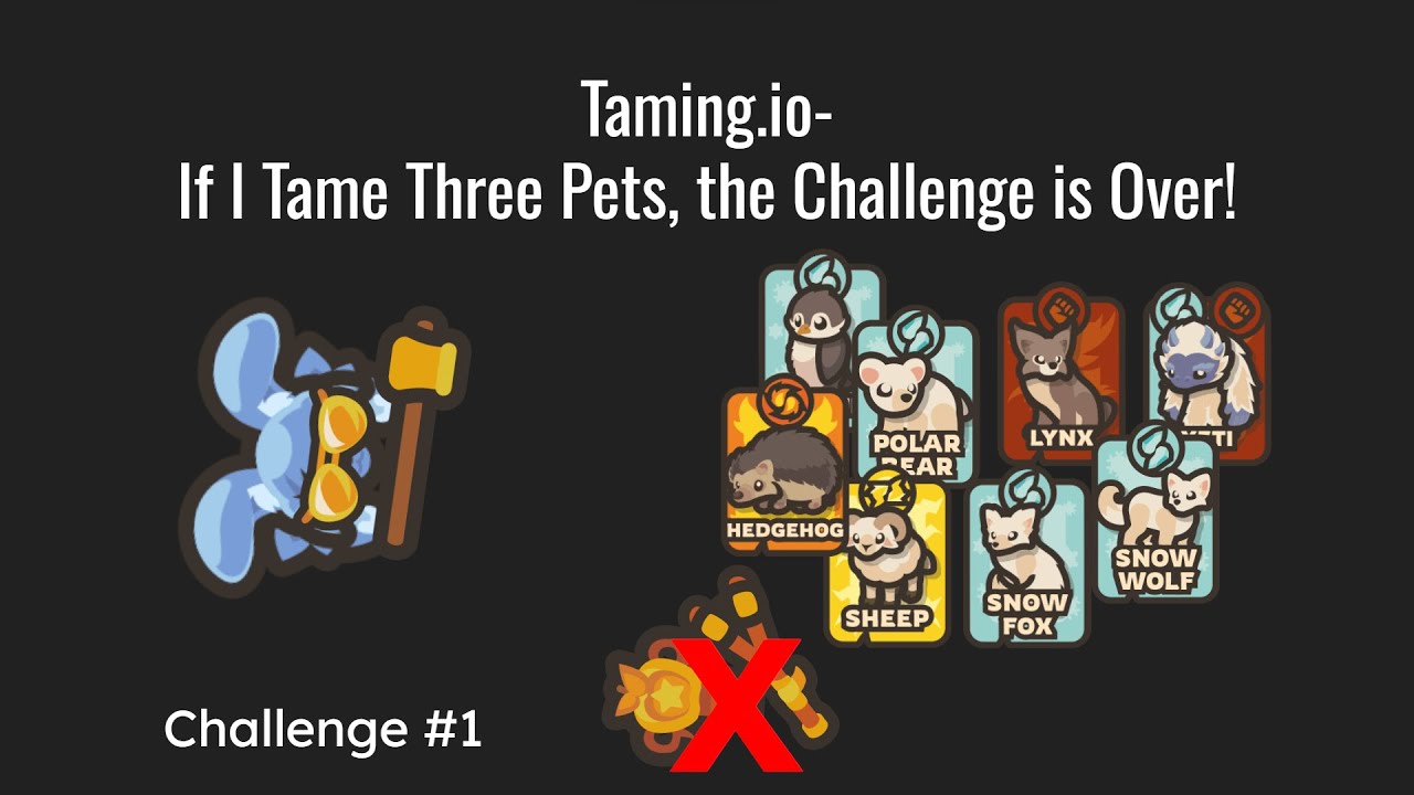 Taming.io- If I Tame 3 Pets, I Lose!   [Taming.io Challenge No.1]
