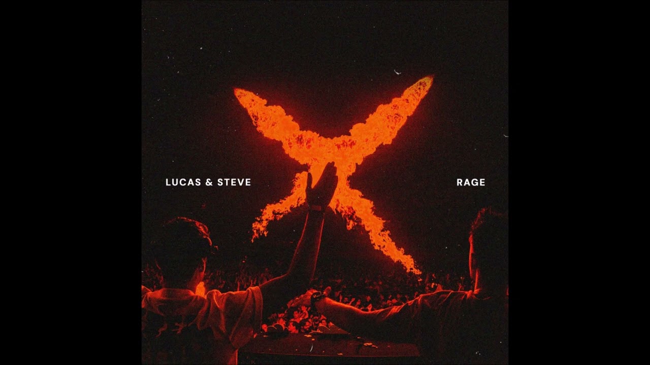 Lucas & Steve - Rage
