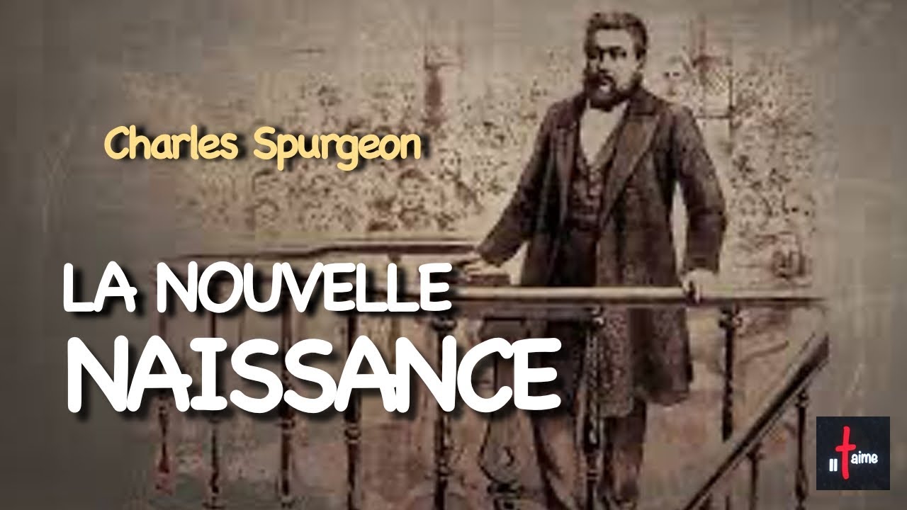 LA NOUVELLE NAISSANCE - CHARLES SPURGEON (en français)
