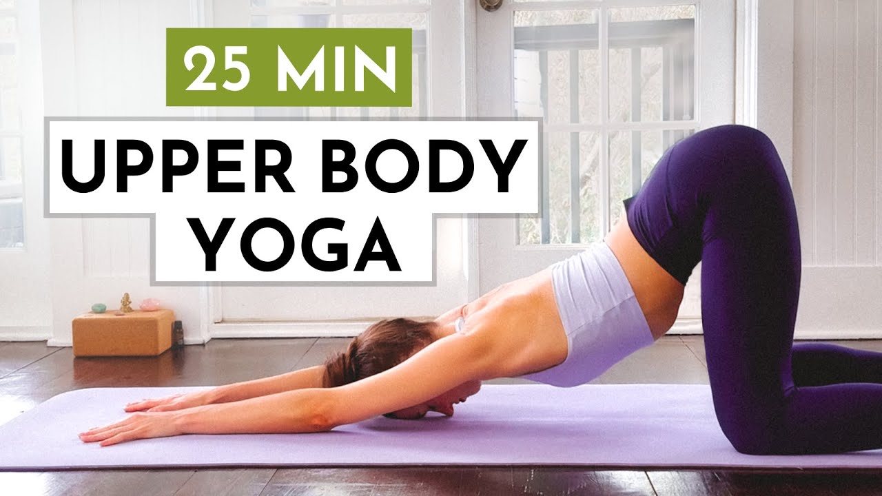 25 Min Upper Body Yoga Stretch - Yoga for Upper Back, Chest, & Shoulder