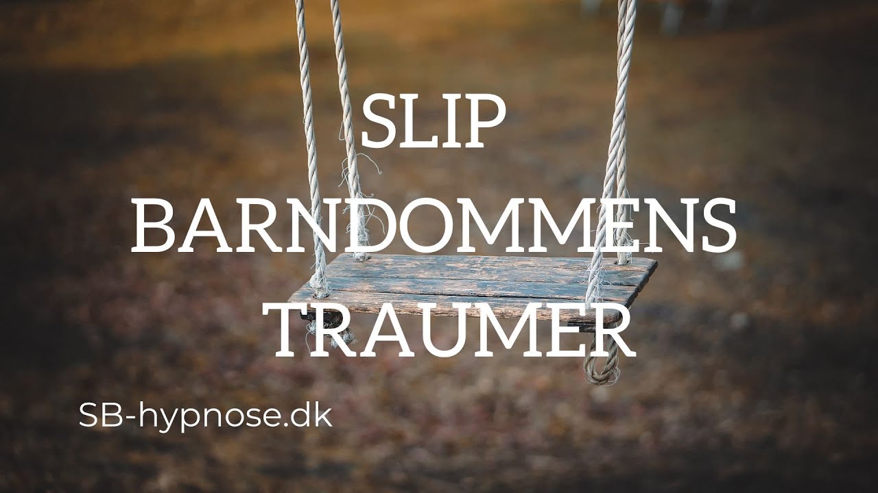 Hypnose - Slip barndommens traumer - Ny