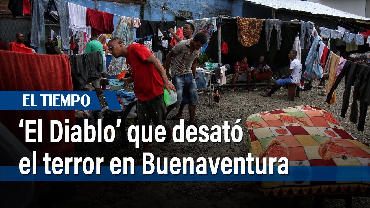 ‘El Diablo’ que desató la guerra y el terror en Buenaventura, dejándola con zozobra | El Tiempo