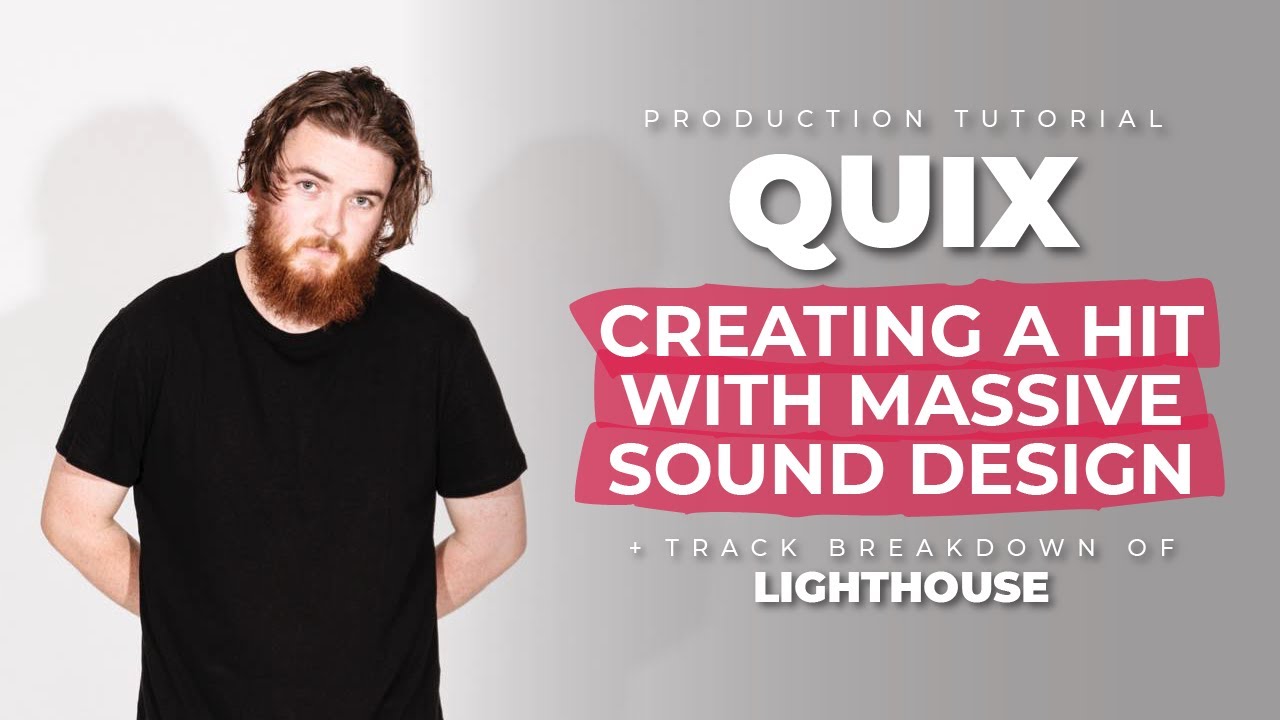 Creating a Hit With Massive Sound Design w/ QUIX