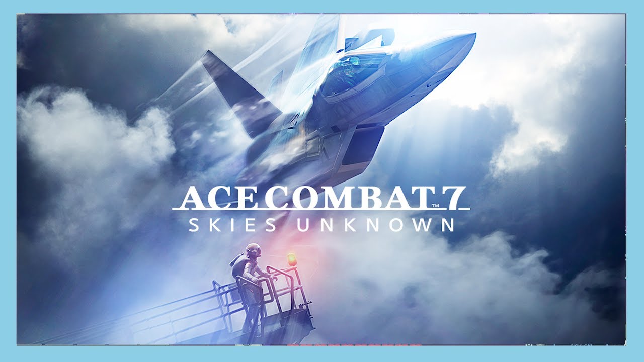 【ACE COMBAT 7 SKIES UNKNOWN(エースコンバット7 スカイズ・アンノウン)】思いの外楽しすぎた(2月のフリープレイ)