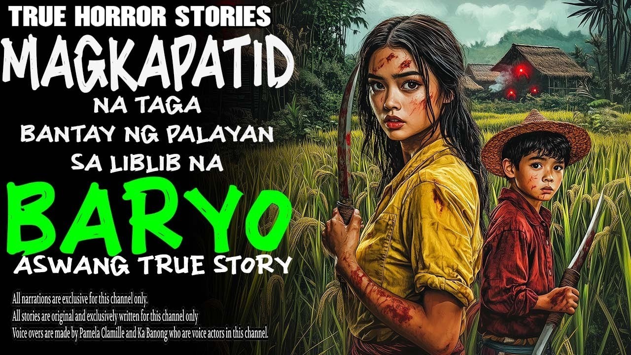 MAGKAPATID NA TAGA BANTAY NG PALAYAN SA LIBLIB NA BARYO   Kwentong Aswang   True Story