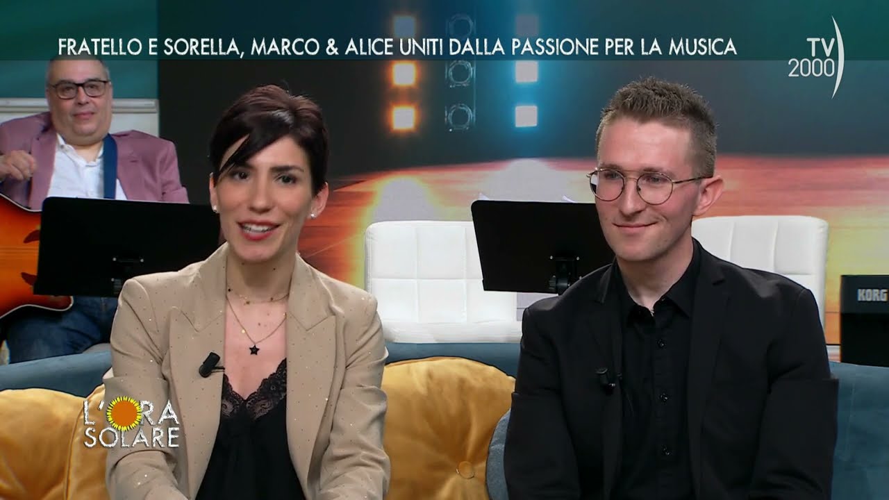L'Ora Solare (TV2000) Fratello e sorella, Marco & Alice uniti dalla passione per la musica