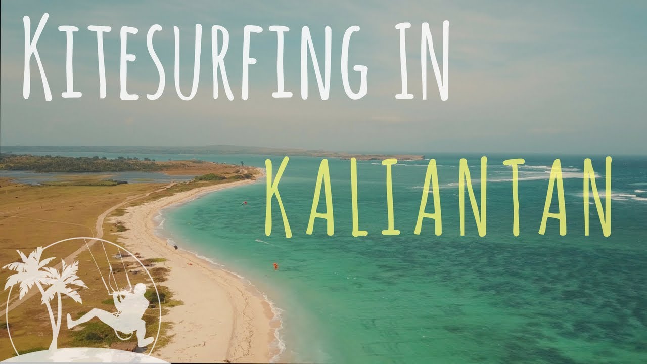 THE BEST KITESURFING IN INDONESIA - KALIANTAN