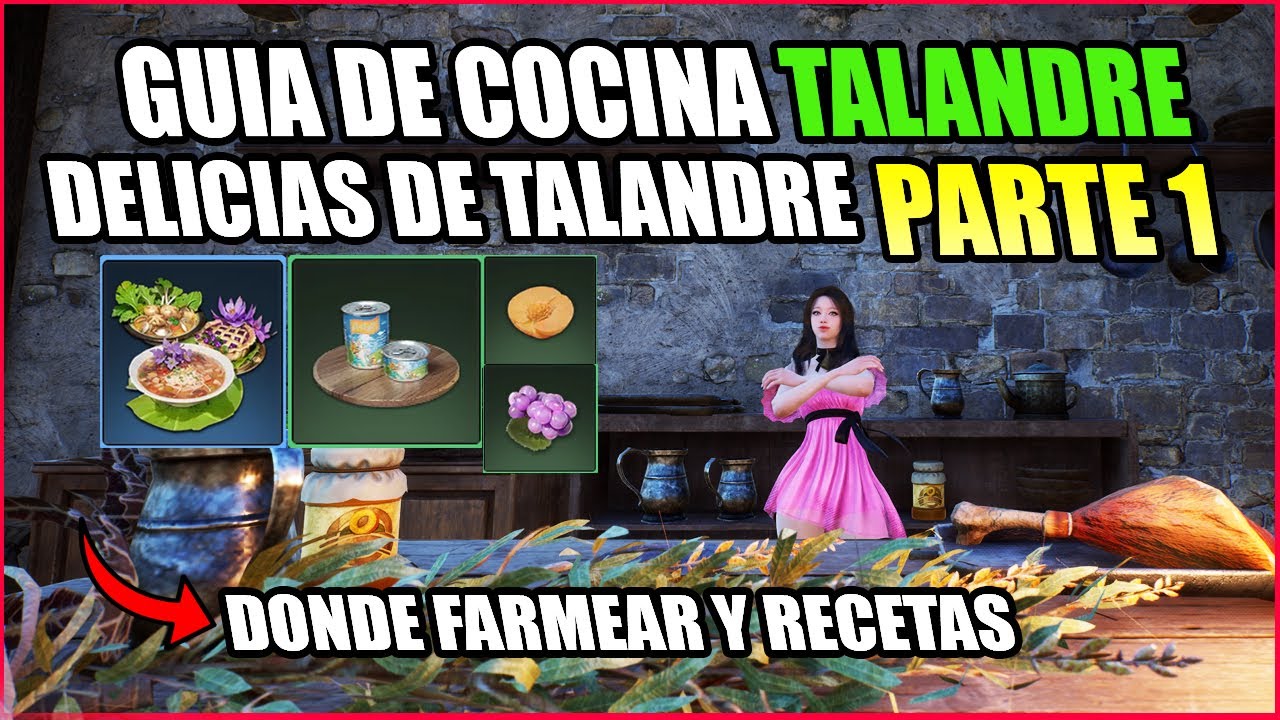 ✅GUIA DE COCINA DE TALANDRE // PARTE 1// RECETAS Y FARMEO// TALANDRE// EN THRONE AND LIBERTY