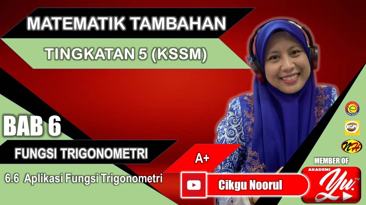 MATEMATIK TAMBAHAN T5 (KSSM) | BAB 6 | FUNGSI TRIGONOMETRI |6.6 APLIKASI FUNGSI TRIGONOMETRI
