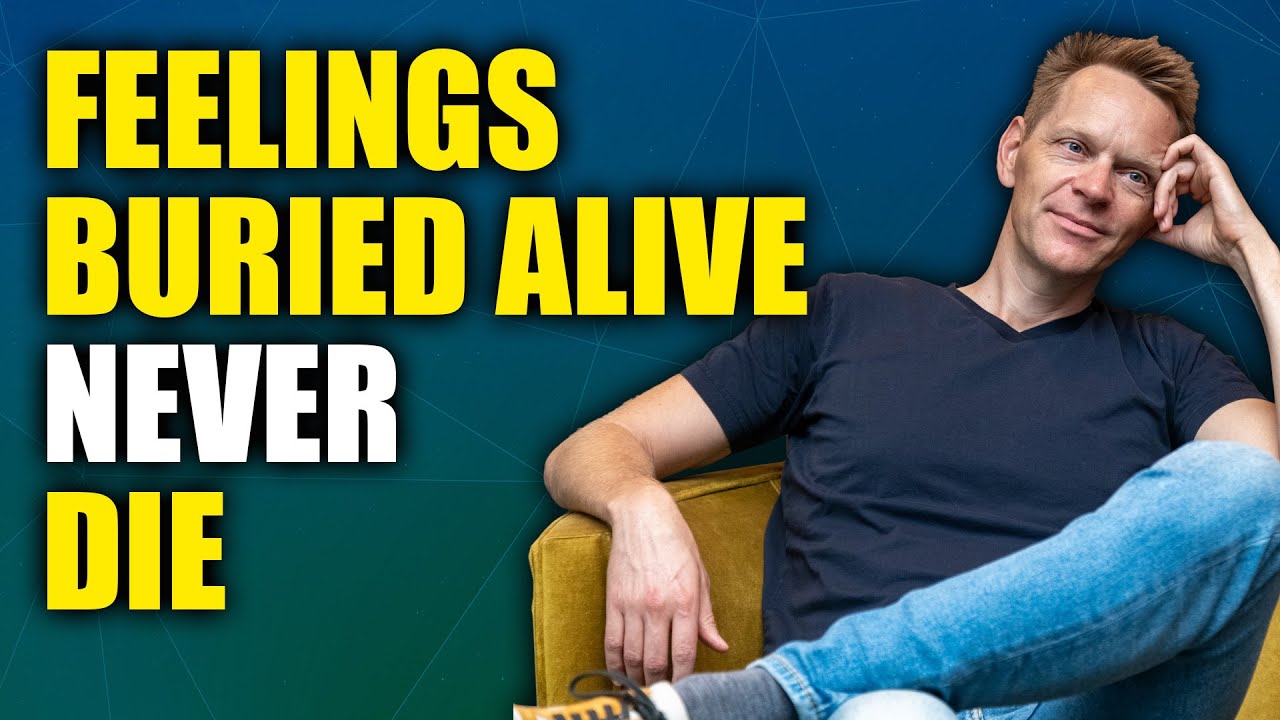 Feelings Buried Alive NEVER Die
