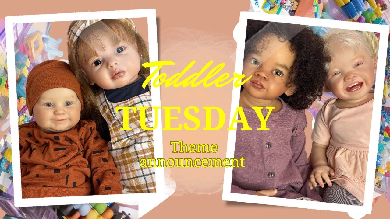 Reborn toddler Tuesday theme announcement #reborn