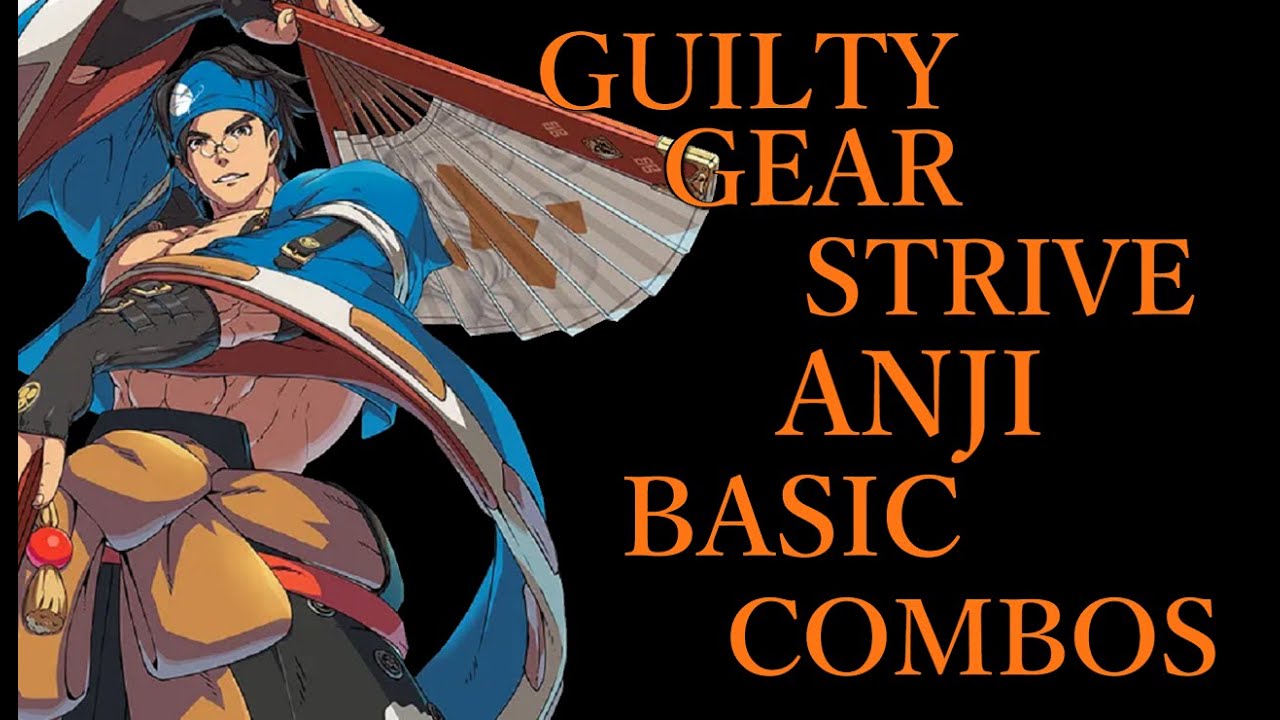 ギルティギア ストライヴ 闇慈 基本 コンボ【GUILTY GEAR STRIVE ANJI BASIC COMBOS】