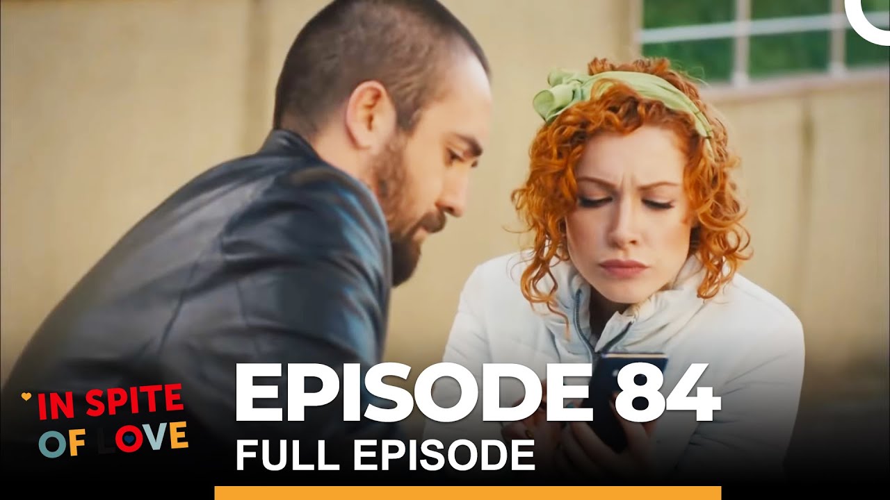 In Spite of Love Episode 84 (English Subtitles)