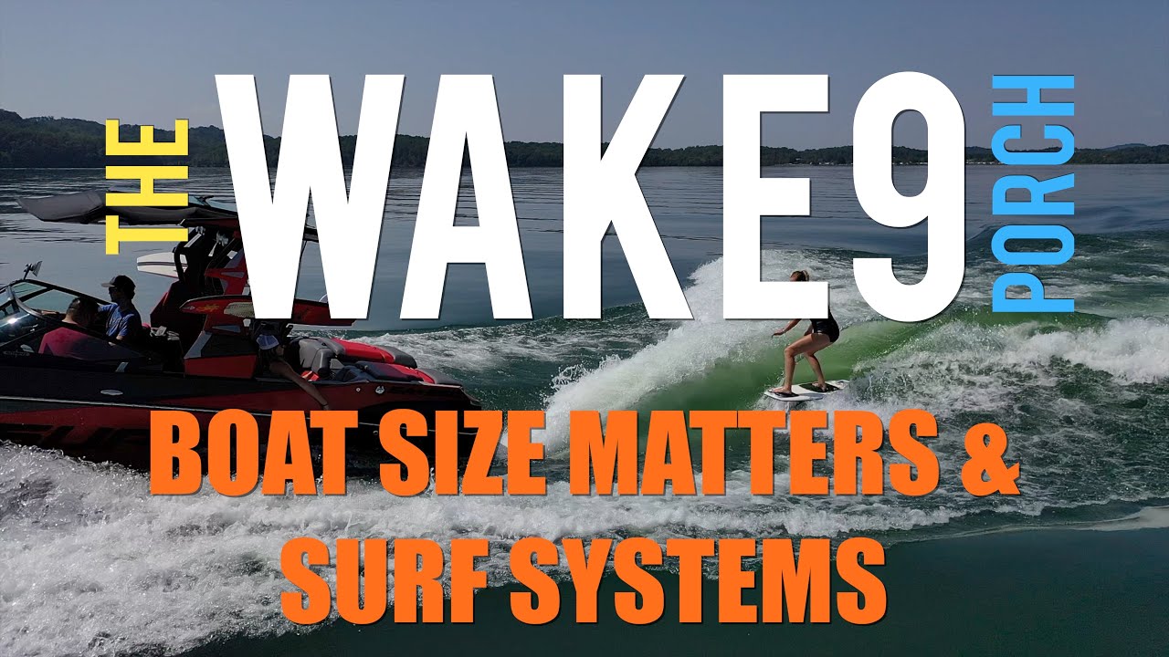 Wake Surf Systems & Boat Length - The Wake9 Porch: Episode 002