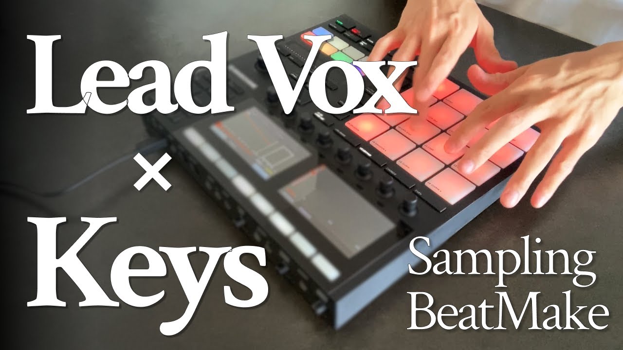 Maschine MK3でBeatmake｜Keys × Lead Vocal をサンプリング | Sample Breakdown#nativeinstruments #beatmake
