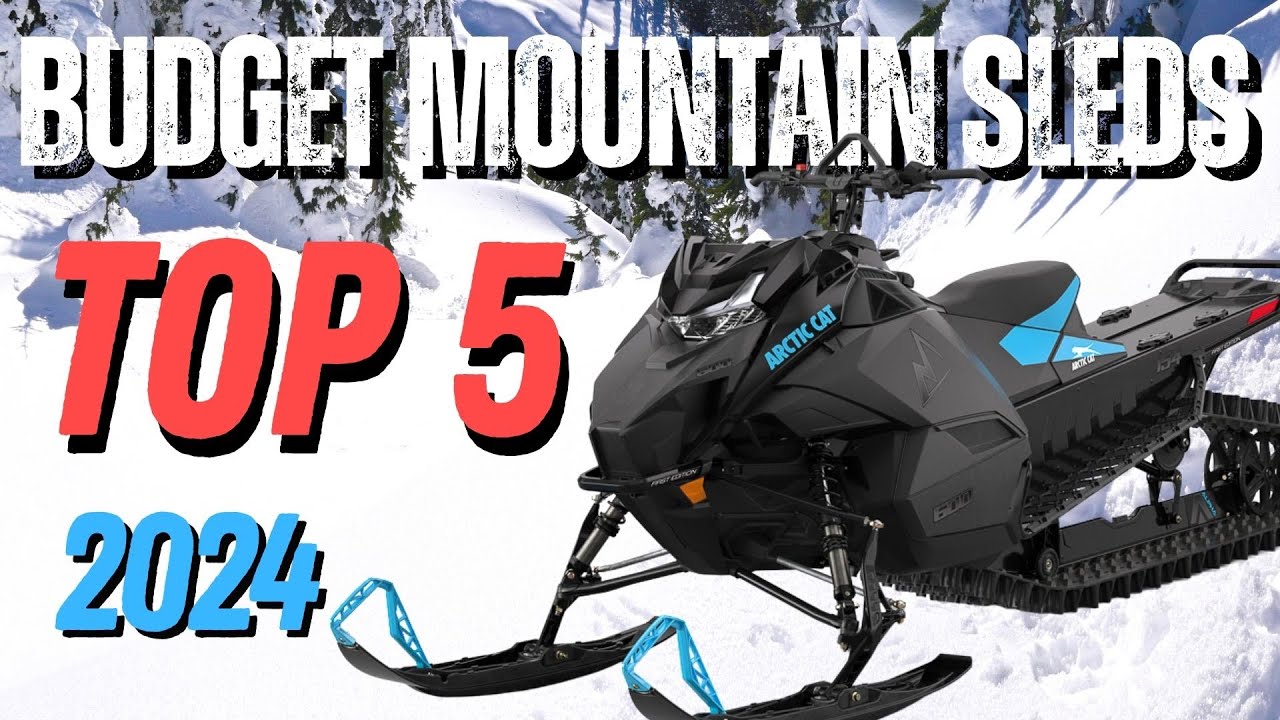 Top 5: 2024 &ldquo;Budget&rdquo; Mountain Snowmobiles