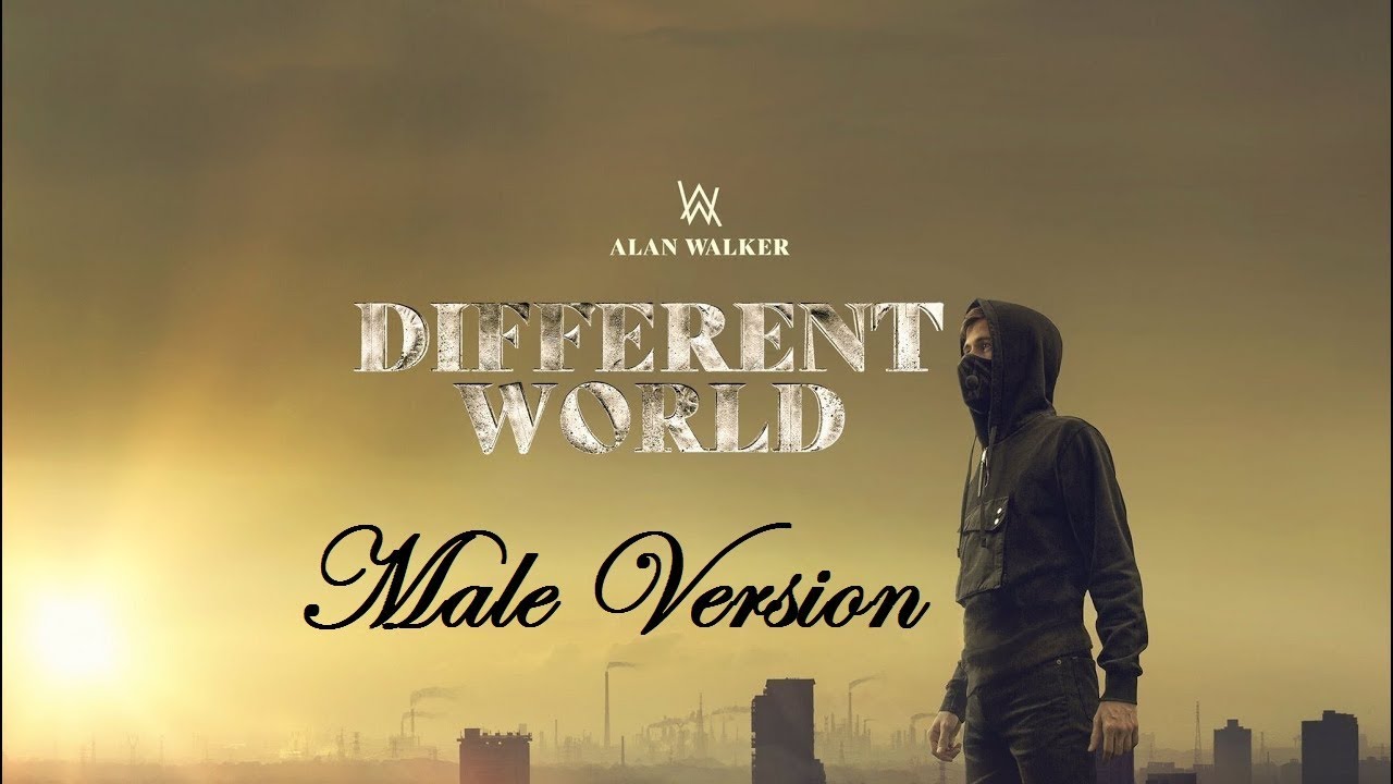 Alan Walker - Different World (Male Version) feat. Sofia Carson, K-391  CORSAK [ORIGINAL]