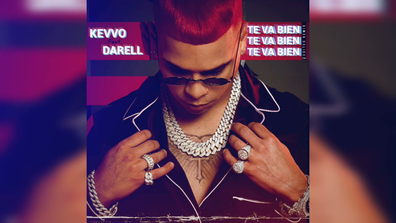 Kevvo Ft Darell - Te Va Bien (Edited Remix)