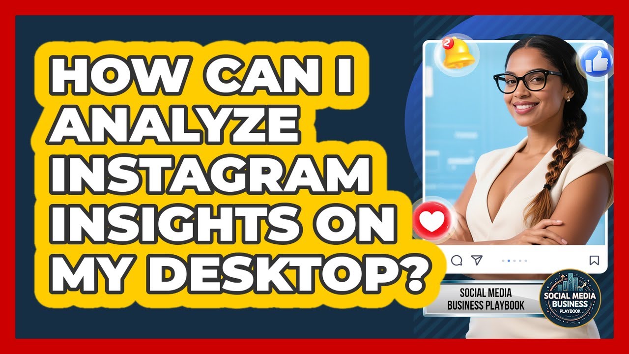 How Can I Analyze Instagram Insights On My Desktop? - Social Media Business Playbook
