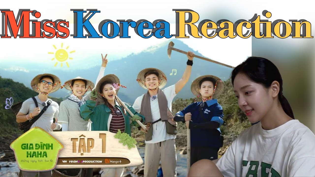 Miss Korea🇰🇷 Reaction Gia Đình Haha Tập1 - 01