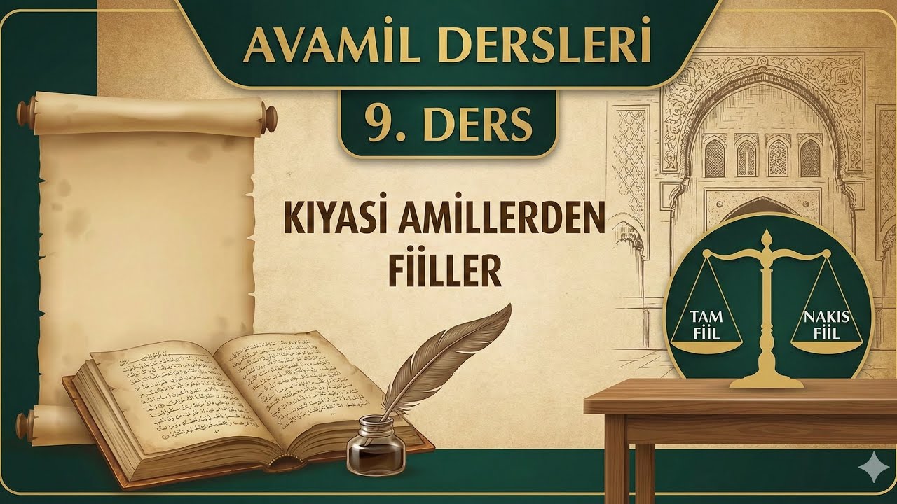 9. Ders - Kıyasi Amillerden Fiiller Avamil-i Birgivi
