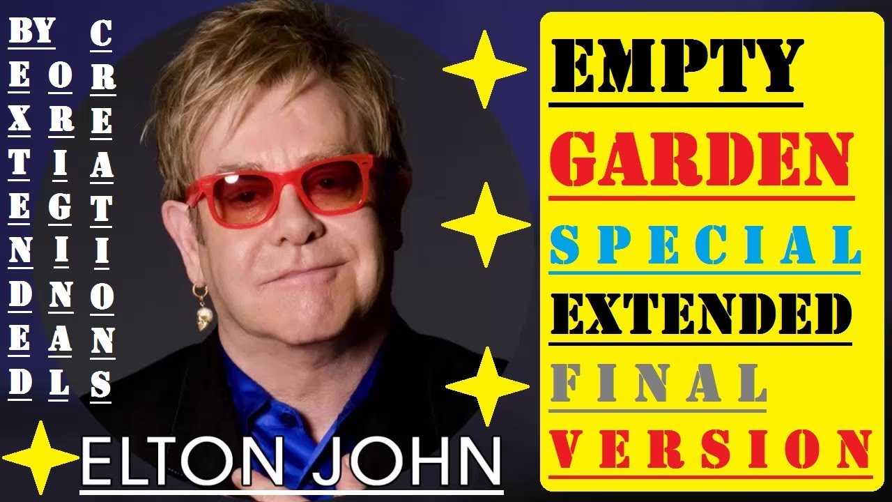 Elton John - Empty Garden (Hey, Hey Johnny) (Special Extended Final Version)
