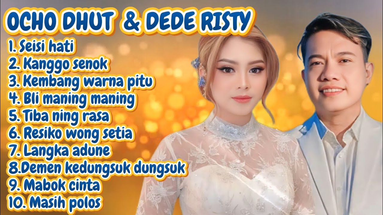 FULL ALBUM OCHOL DHUT DAN DEDE RISTY SEISI HATI 