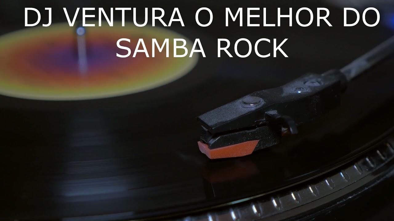 SAMBA ROCK DAS ANTIGAS com DJ VENTURA, QUEM PODE COLABORAR , PIX CPF: 13584869803 CARLOS / SANTANDER
