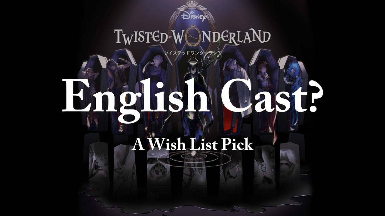 My top picks for English VAs for Twisted Wonderland (FanMade)