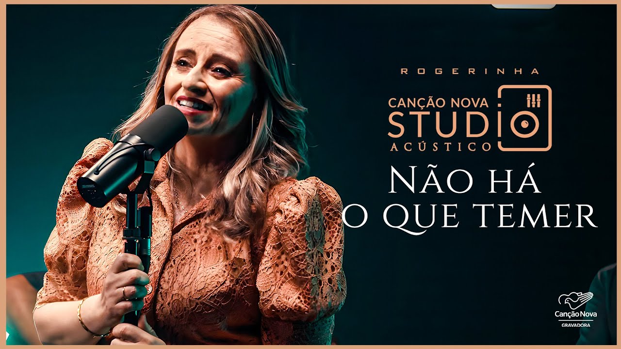 Não Há o Que Temer | Studio Canção Nova | Acústico Rogerinha Moreira