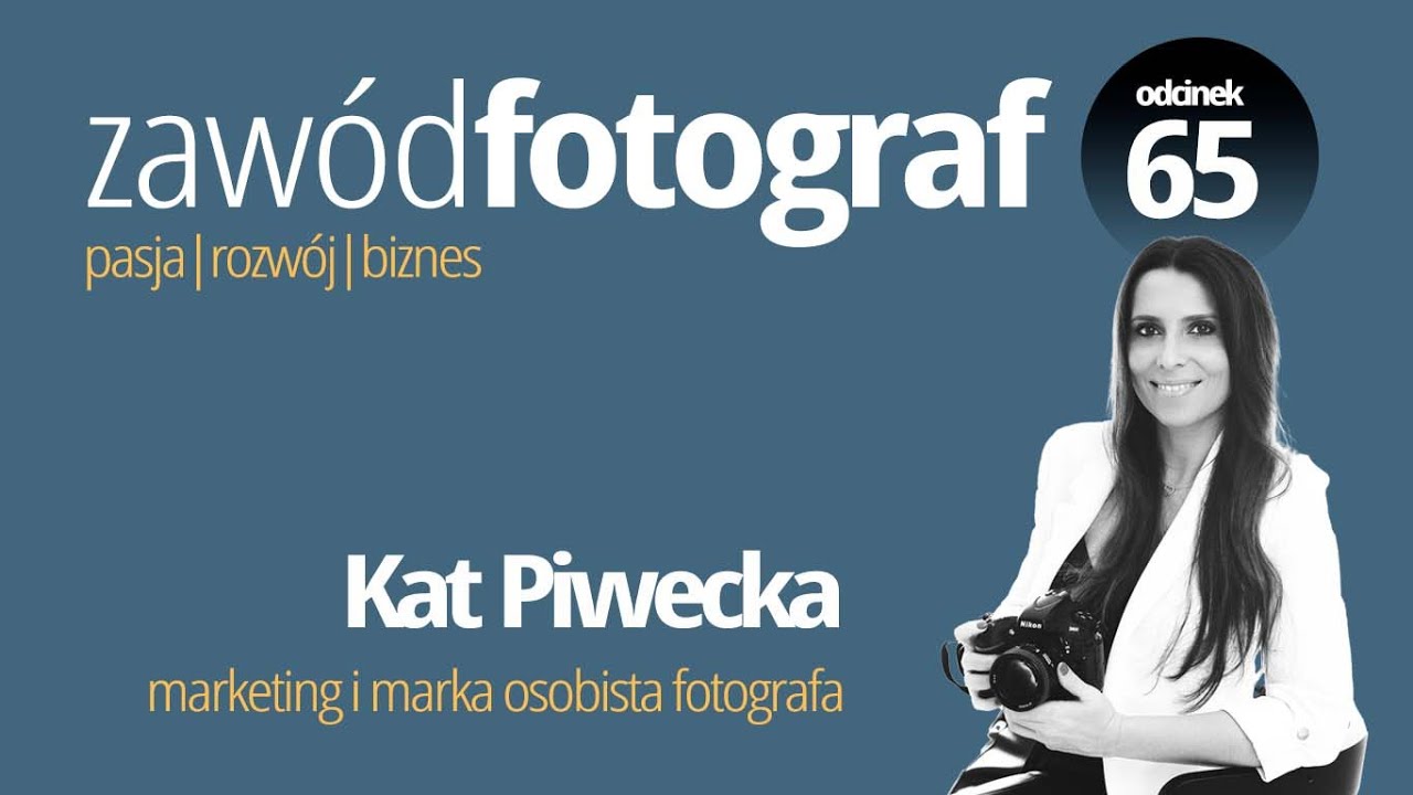 Kat Piwecka - marketing fotografa - Podcast Zawód Fotograf