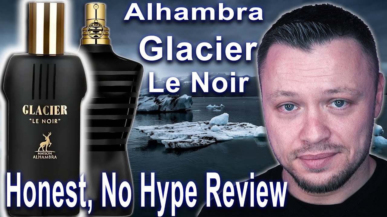 Glacier Le Noir Maison Alhambra | Honest,  No Hype Review