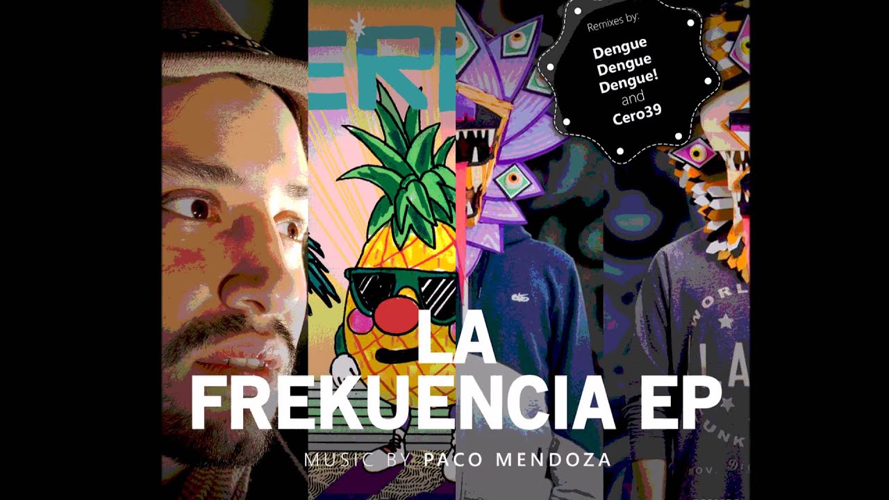 Paco Mendoza - La Frekuencia (Dengue Dengue Dengue! Remix)