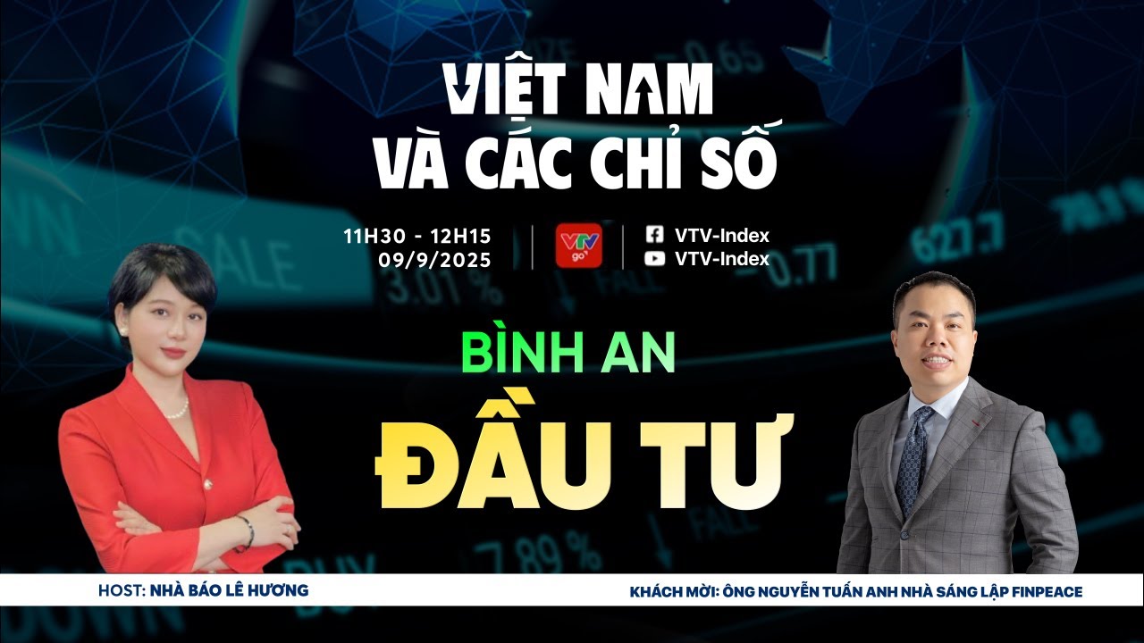 VIỆT NAM VÀ CÁC CHỈ SỐ 09/09/25: BÌNH AN ĐẦU TƯ  | VTVIndex