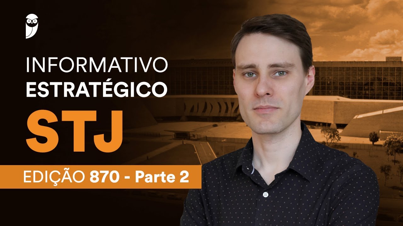 Informativo Estratégico STJ - Edição: 870 -  Parte 2