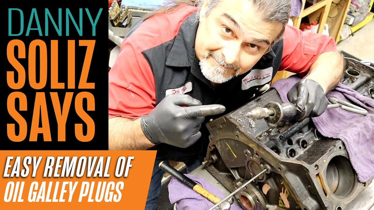 Danny Soliz Says – Better Way to Remove Oil Galley Plugs