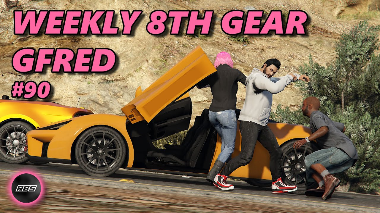 Weekly 8th Gear Gfred #90 (+ Teamfred vs Teamderf & Bonus Races!) GTA 5