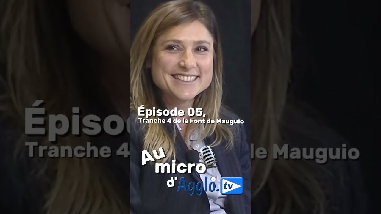 Au micro d'Agglo.TV - Episode 5 - La Tranche 4 de la Font de Mauguio
