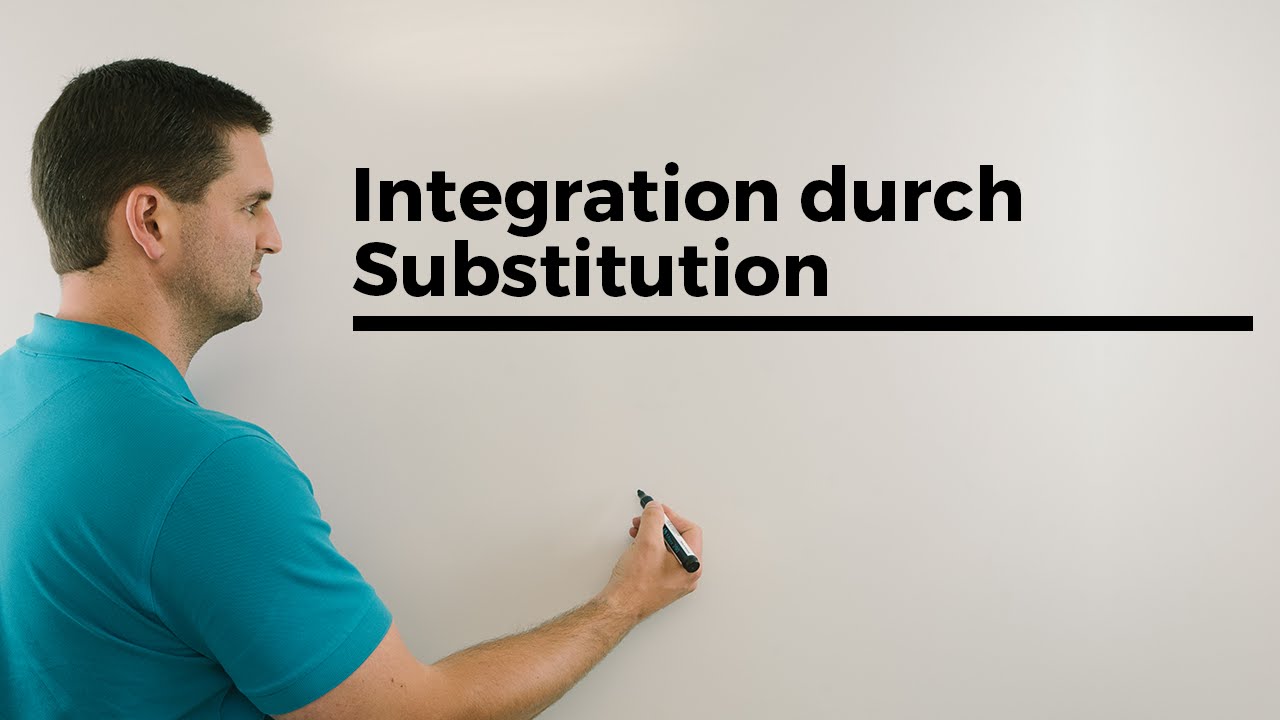 Integration durch Substitution 1, Formel, Erklärung, Schreibweise | Mathe by Daniel Jung