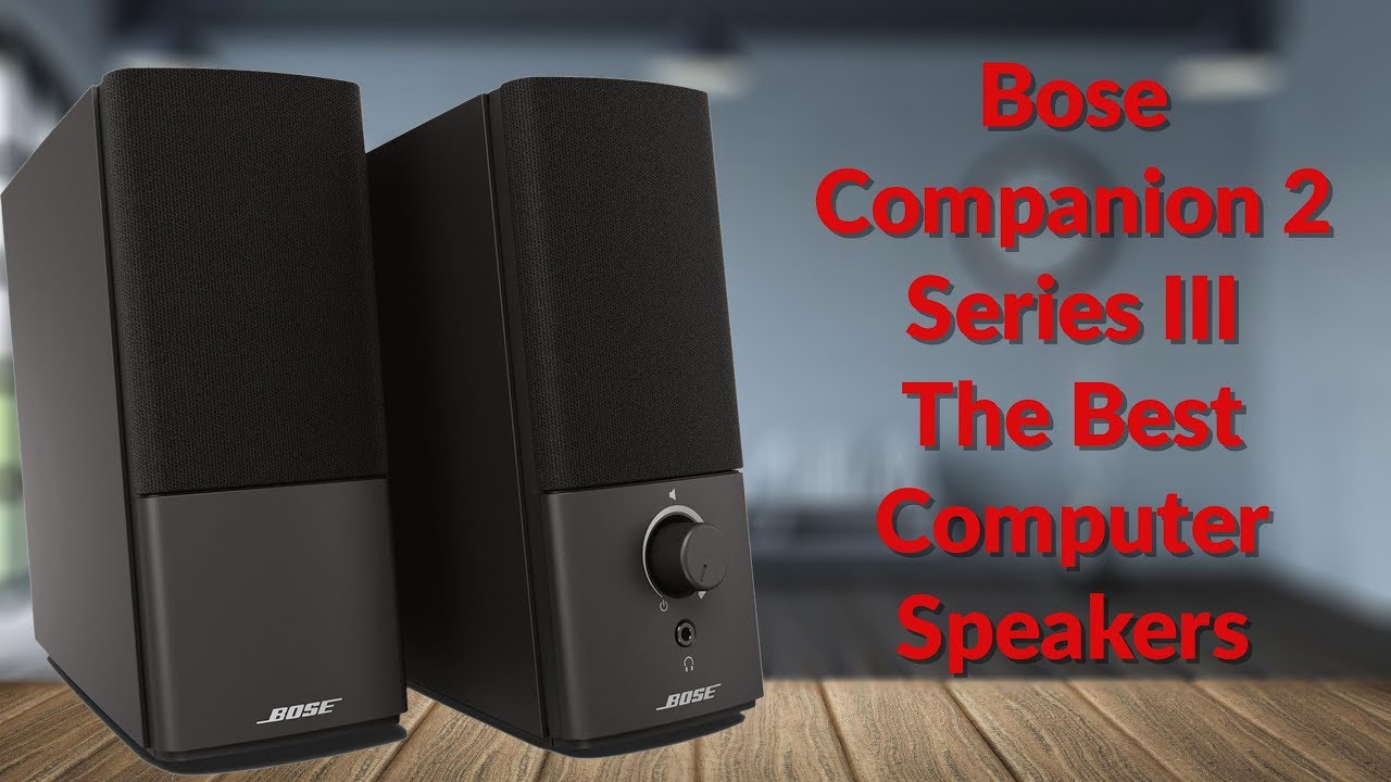 Bose Companion 2 Series III The Best Computer Speakers - YouTube Tech Guy