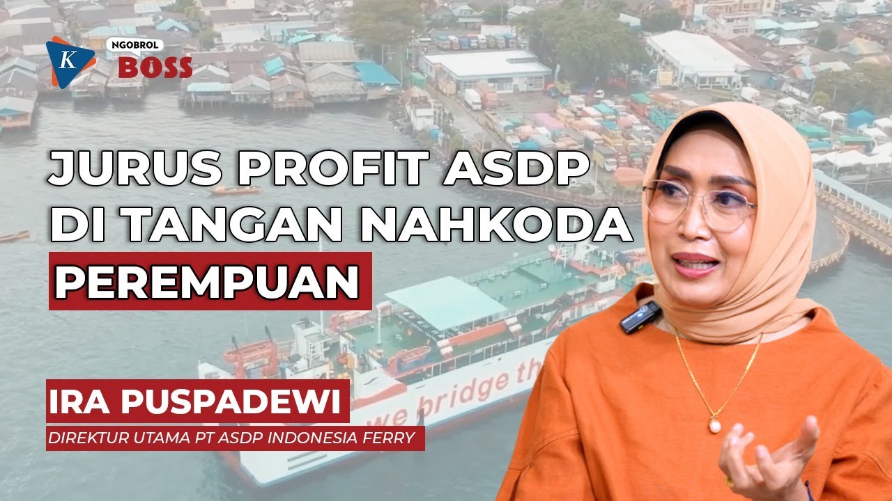 Ira Puspadewi Bebenah ASDP, Nggak Ciut Meski Diancam dan Diremehkan - [NGOBROL BOSS]